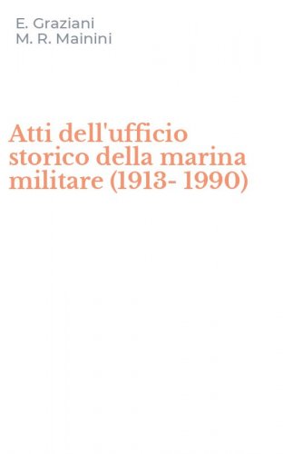 Atti dell'ufficio storico della marina militare (1913-1990)