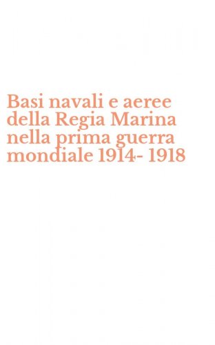 Basi navali e aeree della Regia Marina nella prima guerra mondiale 1914-1918