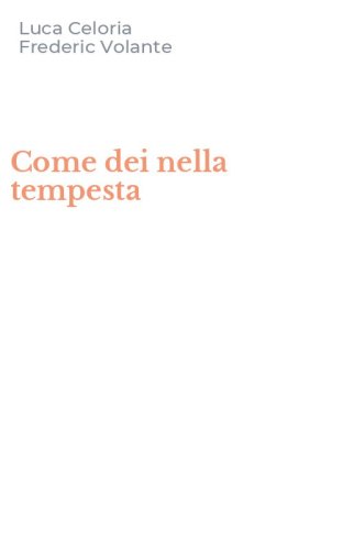 Come dei nella tempesta