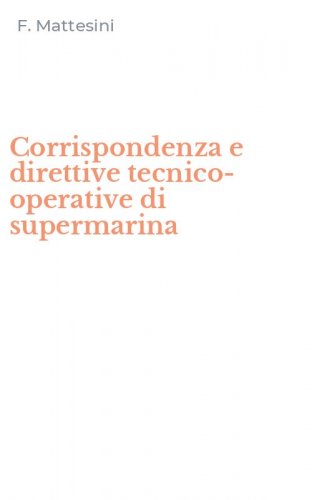 Corrispondenza e direttive tecnico-operative di supermarina