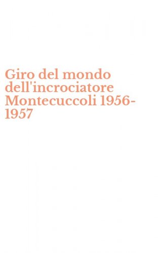 Giro del mondo dell'incrociatore Montecuccoli 1956-1957