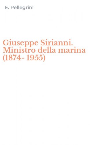 Giuseppe Sirianni. Ministro della marina (1874-1955)