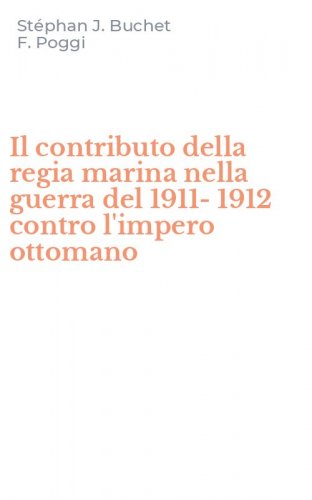 Il contributo della regia marina nella guerra del 1911-1912 contro l'impero ottomano
