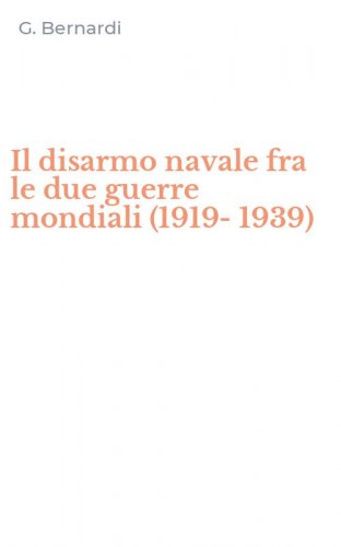 Il disarmo navale fra le due guerre mondiali (1919-1939)