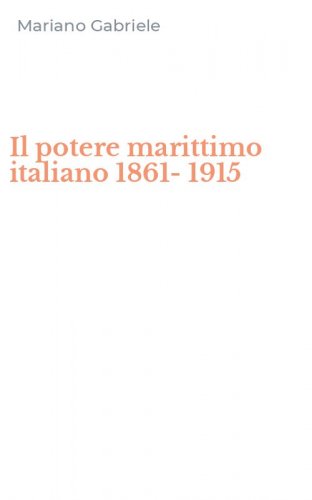 Il potere marittimo italiano 1861-1915