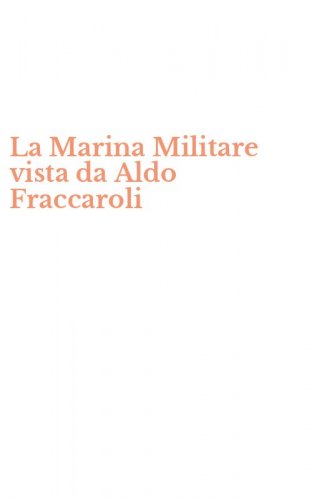 La Marina Militare vista da Aldo Fraccaroli