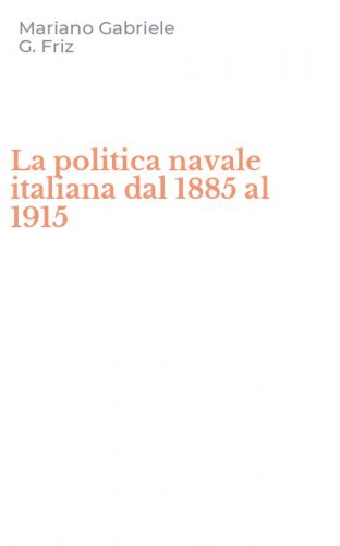 La politica navale italiana dal 1885 al 1915