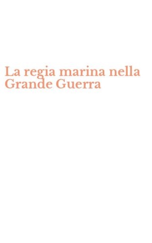 La regia marina nella Grande Guerra