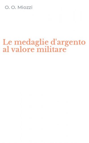 Le medaglie d'argento al valore militare