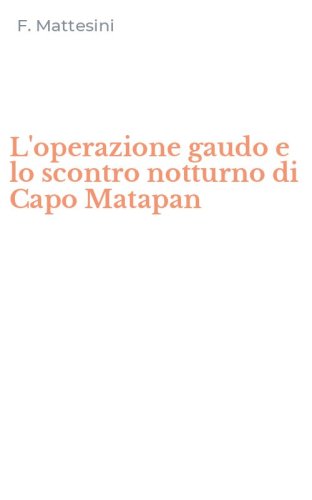 L'operazione gaudo e lo scontro notturno di Capo Matapan