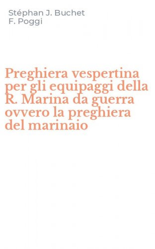 Preghiera vespertina per gli equipaggi della R. Marina da guerra ovvero la preghiera del marinaio