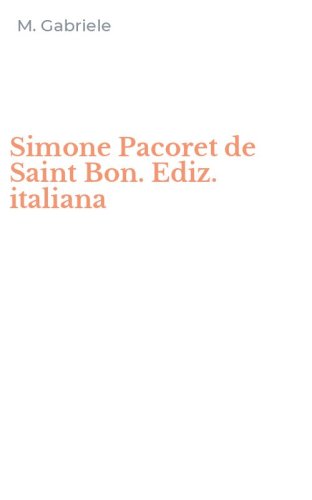 Simone Pacoret de Saint Bon. Ediz. italiana