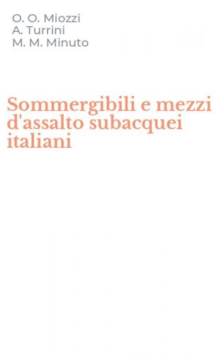 Sommergibili e mezzi d'assalto subacquei italiani