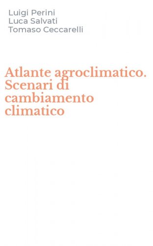 Atlante agroclimatico. Scenari di cambiamento climatico