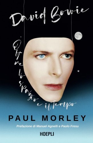David Bowie. Oltre lo spazio e il tempo