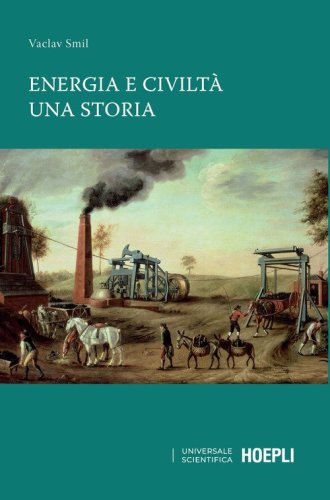Energia e civilt&agrave;. Una storia