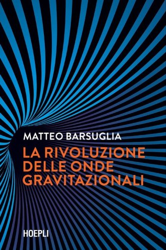 La rivoluzione delle onde gravitazionali