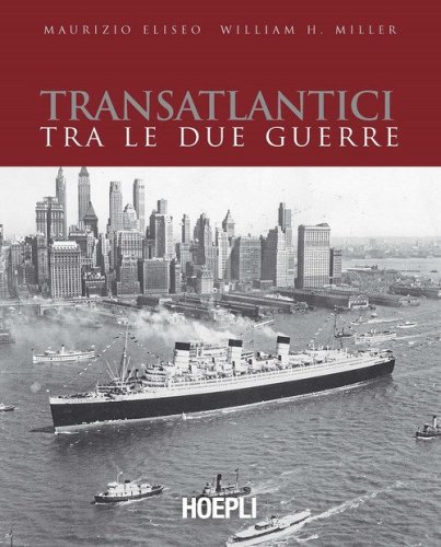 Transatlantici tra le due guerre. L'epoca d'oro delle navi di linea