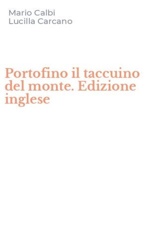 Portofino il taccuino del monte. Edizione inglese