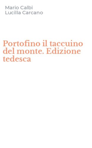 Portofino il taccuino del monte. Edizione tedesca