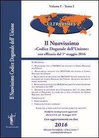 Il nuovissimo &laquo;codice doganale dell'Unione&raquo;. L'accesso al &laquo;mercato globale&raquo; inizia in dogana