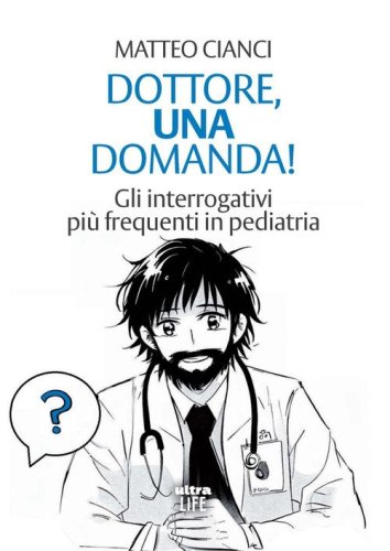 Dottore, una domanda! Gli interrogativi pi&ugrave; frequenti in pediatria