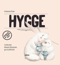 Hygge. 15 ricette danesi illustrate per la felicit&agrave;
