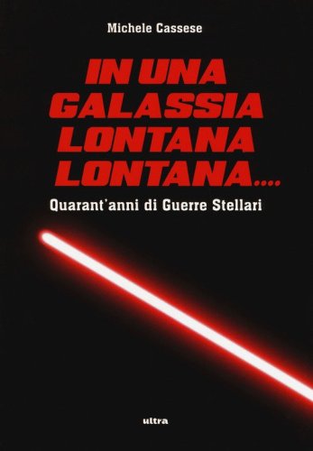 In una galassia lontana lontana... Quarant'anni di Guerre Stellari