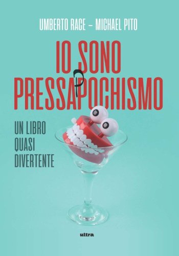 Io sono pressappochismo. Un libro quasi divertente