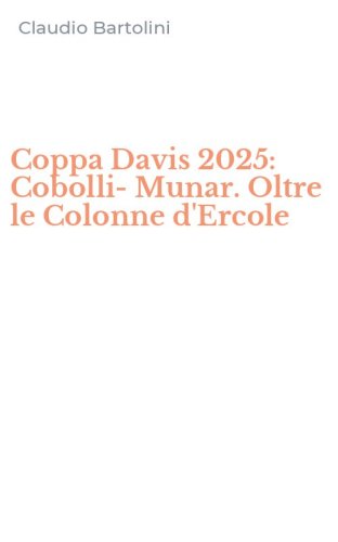 Coppa Davis 2025: Cobolli-Munar. Oltre le Colonne d'Ercole