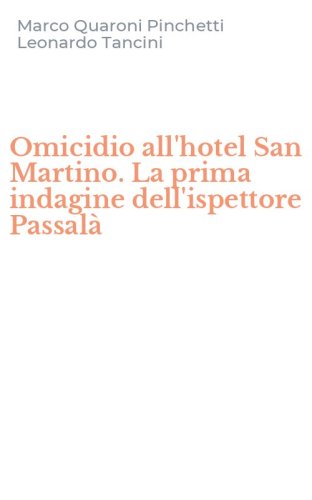 Omicidio all'hotel San Martino. La prima indagine dell'ispettore Passal&agrave;