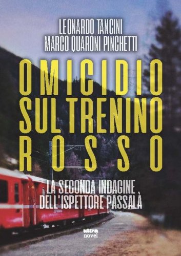 Omicidio sul Trenino rosso. La seconda indagine dell'ispettore Passal&agrave;