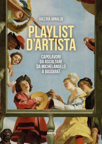 Playlist d'artista. Capolavori da ascoltare da Michelangelo a Basquiat