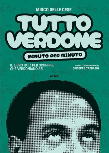 Tutto Verdone minuto per minuto. Il libro quiz per scoprire che verdoniano sei