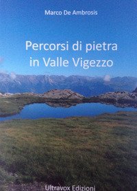 Percorsi di pietra in Valle Vigezzo