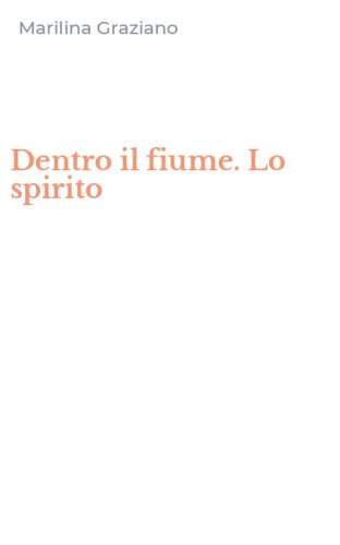 Dentro il fiume. Lo spirito