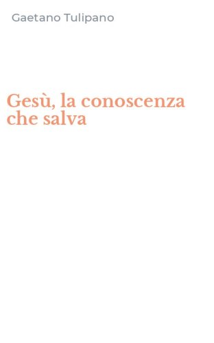 Ges&ugrave;, la conoscenza che salva