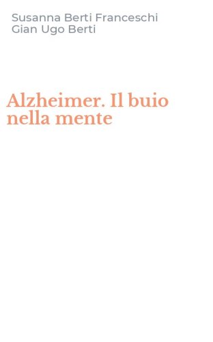 Alzheimer. Il buio nella mente