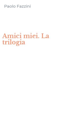 Amici miei. La trilogia