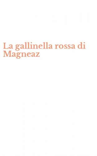 La gallinella rossa di Magneaz