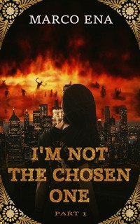 I'm not the chosen one