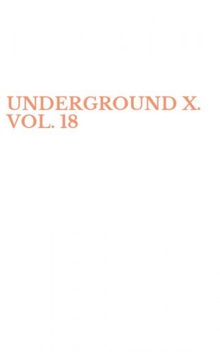 UNDERGROUND X. VOL. 18