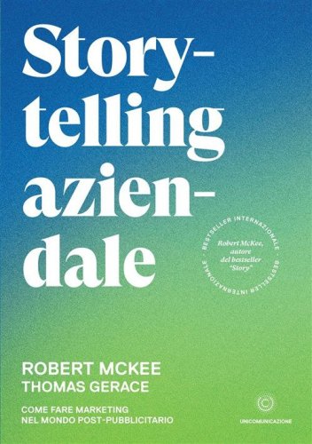 Storytelling aziendale. Come fare marketing nel mondo post-pubblicitario