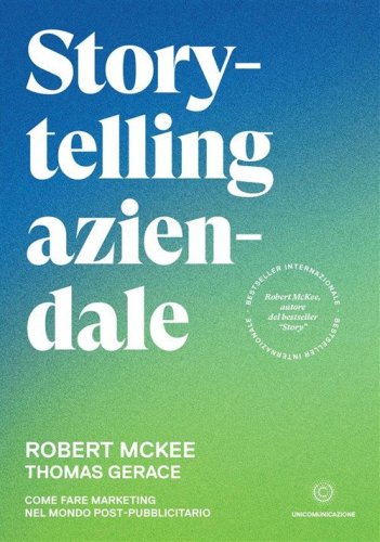 Storytelling aziendale. Come fare marketing nel mondo post-pubblicitario
