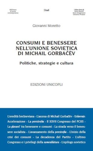Consumi e benessere nell'Unione Sovietica di Michail Gorbac&euml;v. Politiche, strategie e cultura