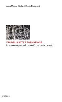Et&agrave; della vita e formazione. Io sono una parte di tutto ci&ograve; che ho incontrato