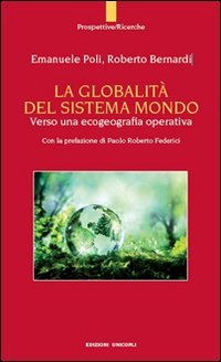 La globalit&agrave; del sistema mondo. Verso una ecogeografia operativa