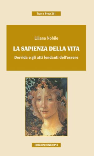 La sapienza della vita. Derrida e gli atti fondanti dell'esistere