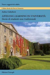 Lifelong learning in universit&agrave;. Storie di studenti non tradizionali