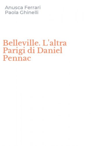 Belleville. L'altra Parigi di Daniel Pennac